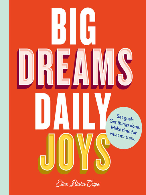 Title details for Big Dreams, Daily Joys by Elise Blaha Cripe - Wait list
